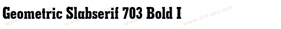 Geometric Slabserif 703 Bold Italic BT字体转换